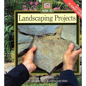 Time Life How To Landscaping Projects Simple Steps to Enhance Your Home and Yard